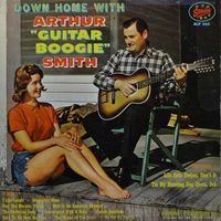 Arthur 'Guitar Boogie' Smith - Down Home With Arthur 'Guitar Boogie' Smith